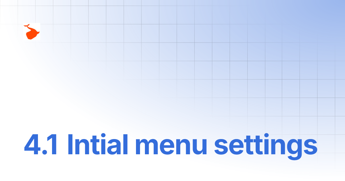 4.1 Intial menu settings | LORRIC Online Documents